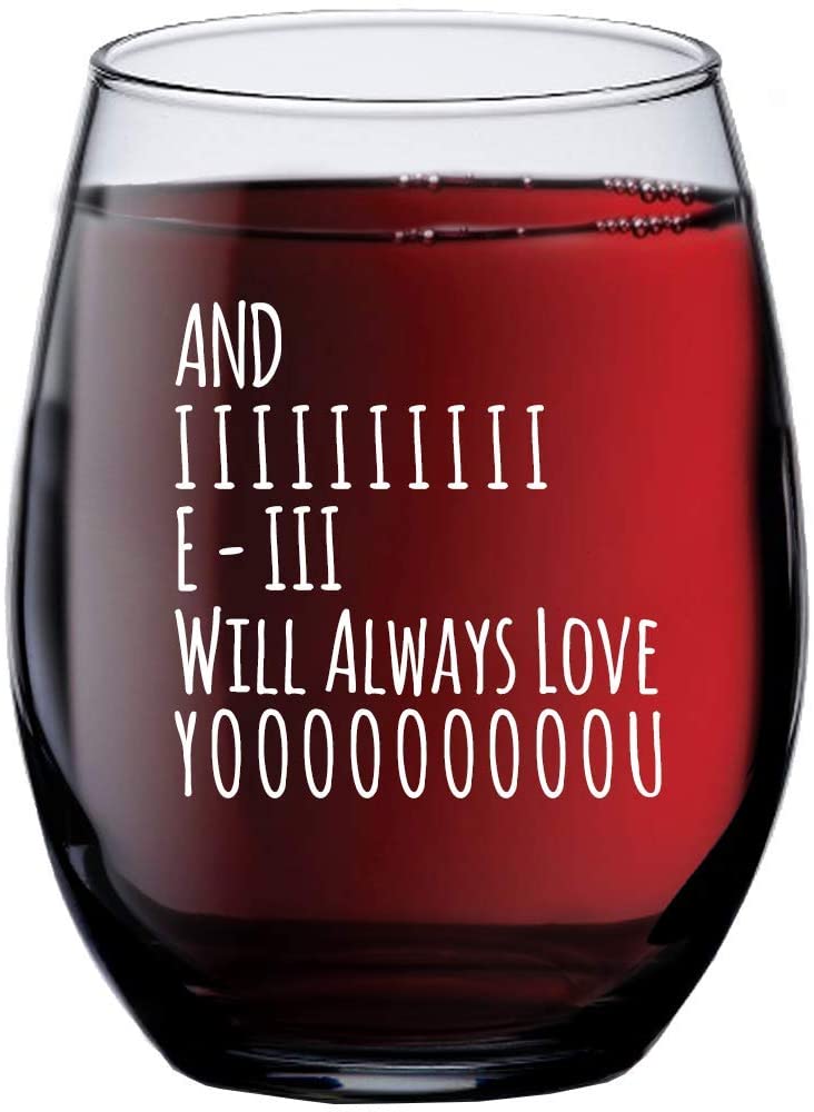 And I Will Always Love You Stemless Wine Glass, Perfect Birthday Gift Idea for Wife, Personalized Wine Glass, Mother’s Day & Valentine’s Day Gift, Novelty Wine Glasses, Party Supplies or Decorations,