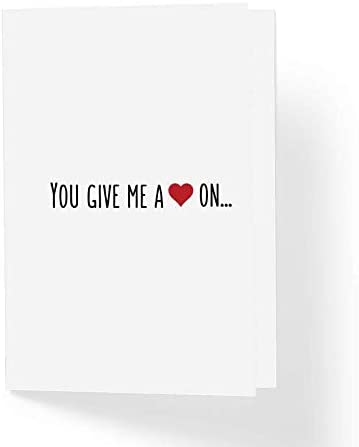 Naughty Adult Love Card - You Give Me a Heart On - 5" x 7" Blank Inside with Kraft Envelope - Funny Anniversary Romantic Greeting Card for Couples (HEART ON)