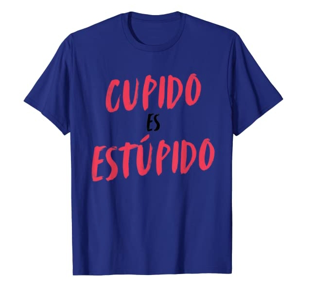 Cupido Es Estupido Funny Spanish Valentines Day Unisex Gifts T-Shirt