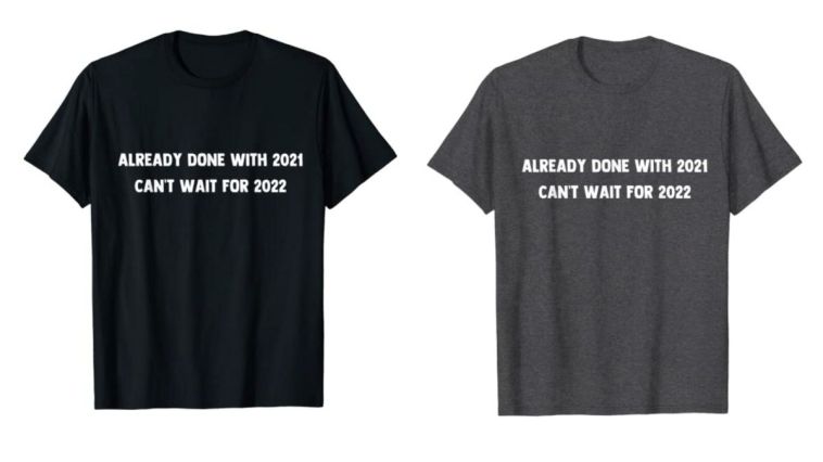 done with 2021 shirt