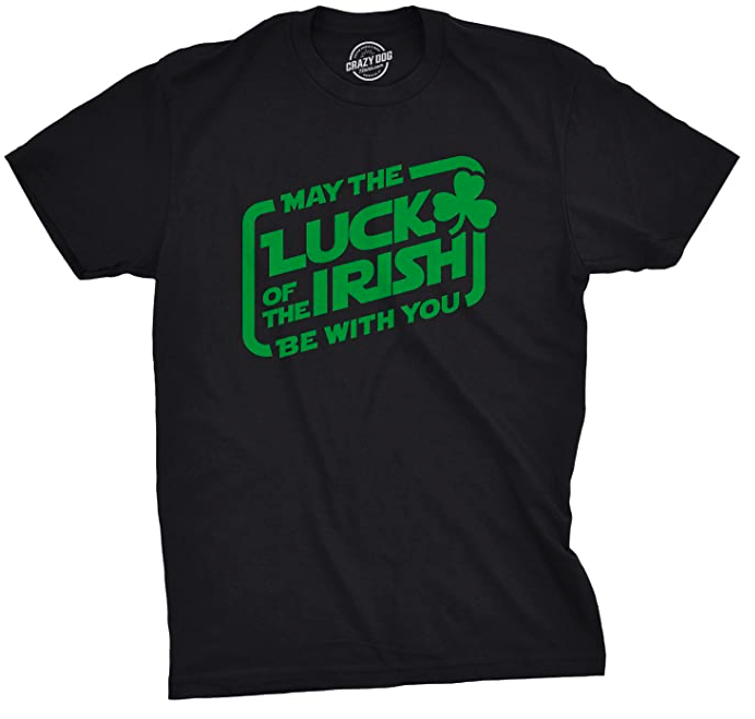 Mens May The Luck of The Irish Be with You T Shirt Funny Saint Patricks Day Tee