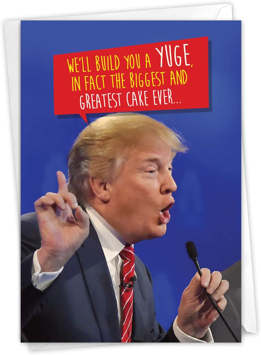 Trump Build a Yuge Cake - Funny Political Happy Birthday Card with Envelope (4.63 x 6.75 Inch) - President Donald Trump Joke Bday Celebration Notecard - Humorous Cake Slice C4239BDG