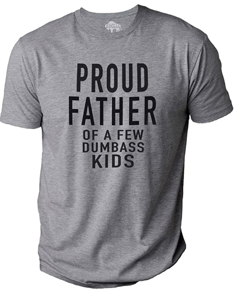 EBOLLO Mens Proud Father of a Few Dumbass Kids Shirt