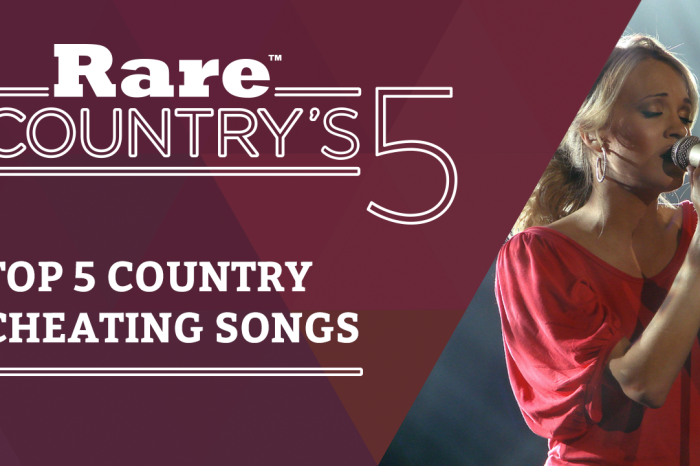 We have some ideas in Rare Country’s 5 on “who’s cheatin’ who, who’s being true”